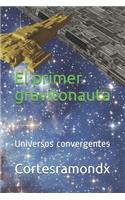El primer gravitonauta: (5 Universos Convergentes)