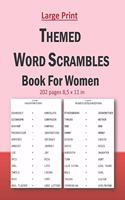 Large Print Themed Word Scrambles Book For Women: Mind and brain exercice word scrambles for women and girls. 202 pages and 8,5 x 11 in.