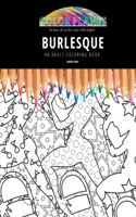 Burlesque: AN ADULT COLORING BOOK: An Awesome Coloring Book For Adults