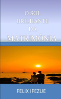 O Sol Brilhante Da Matrimônia