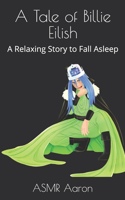 A Tale of Billie Eilish: A Relaxing Story to Fall Asleep