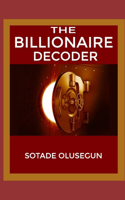 Billionaire Decoder: The Poems that Inspire Practicable Steps to Wealth Creation