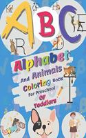 ABC, Alphabet And Animals Coloring Book For Preschool Of Toddlers