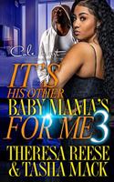 It's His Other Baby Mama's For Me 3