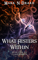 What Festers Within: (3 The Glennison Darkisle Cases)