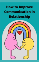 How to Improve Communication in Relationship