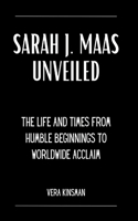 Sarah J. Maas Unveiled