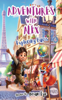 Adventures with Alex: Exploring Paris(1 Adventures with Alex)