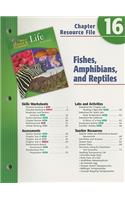 Holt Science & Technology Life Science Chapter 16 Resource File: Fishes, Amphibians, and Reptiles