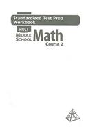 Holt Middle School Math, Course 2: Standardized Test Prep Workbook