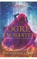 Ogre Enchanted