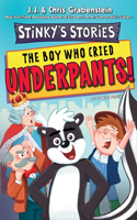 Stinky's Stories #1: The Boy Who Cried Underpants!: (1 Stinky's Stories)