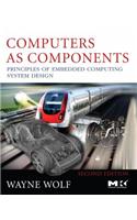 Computers as Components: Principles of Embedded Computing System Design(Morgan Kaufmann Series in Computer Architecture and Design G)
