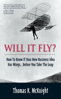 Will It Fly? How to Know if Your New Business Idea Has Wings...Before You Take the Leap: How to Know If Your New Business Idea Has Wings...Before You Take the Leap(Financial Times Prentice Hall Books)