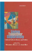 Living Together Separately: Cultural India in History and Politics