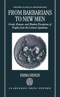 From Barbarians to New Men: Greek, Roman, and Modern Perceptions of Peoples from the Central Apennines(Oxford Classical Monographs)