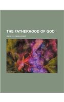 The Fatherhood of God