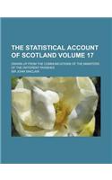 The Statistical Account of Scotland (V. 17)