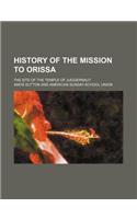 History of the Mission to Orissa; The Site of the Temple of Juggernaut