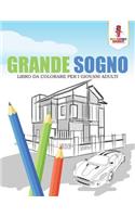 Grande Sogno: Libro Da Colorare Per I Giovani Adulti