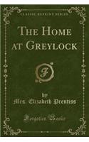 The Home at Greylock (Classic Reprint)