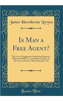Is Man a Free Agent?