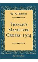 Trench's Manoeuvre Orders, 1914 (Classic Reprint)