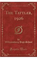 The Tattler, 1926 (Classic Reprint)