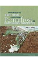 Opportunities to Use Remote Sensing in Understanding Permafrost and Related Ecological Characteristics