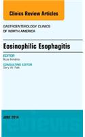 Eosinophilic Esophagitis, an Issue of Gastroenterology Clinics of North America