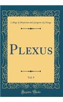 Plexus, Vol. 9 (Classic Reprint)