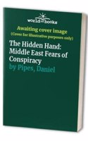 The Hidden Hand: Middle East Fears of Conspiracy