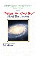 Things You Can't Say About The Universe