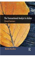 The Transactional Analyst in Action: Clinical Seminars