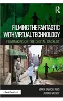Filming the Fantastic with Virtual Technology
