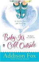 Baby It's Cold Outside: An Alaskan Nights Novel(1 Alaskan Nights Novel)