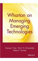 Wharton on Managing Emerging Technologies