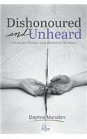 Dishonoured and Unheard