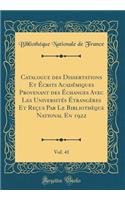 Catalogue des Dissertations Et Écrits Académiques Provenant des Échanges Avec Les Universités Étrangères Et Reçus Par Le Bibliothèque National En 1922, Vol. 41 (Classic Reprint)