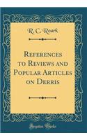 References to Reviews and Popular Articles on Derris (Classic Reprint)
