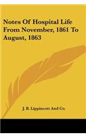 Notes Of Hospital Life From November, 1861 To August, 1863