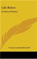 Life Below: In Seven Poems