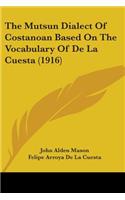 The Mutsun Dialect Of Costanoan Based On The Vocabulary Of De La Cuesta (1916)