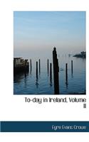 To-Day in Ireland, Volume II