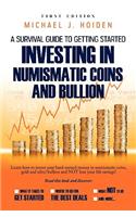 A Guide to Getting Started Investing in Numismatic Coins and Bullion