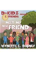D-Kidz & Friends Present Meet My New Friend