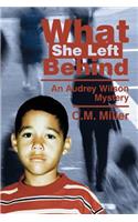 What She Left Behind: An Audrey Wilson Mystery(English)