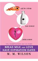 Bread Milk and Love Have Expiration Dates