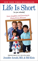 Life Is Short (No Pun Intended): Love, Laughter, and Learning to Enjoy Every Mom
