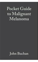 Pocket Guide to Malignant Melanoma